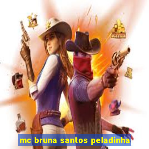 mc bruna santos peladinha